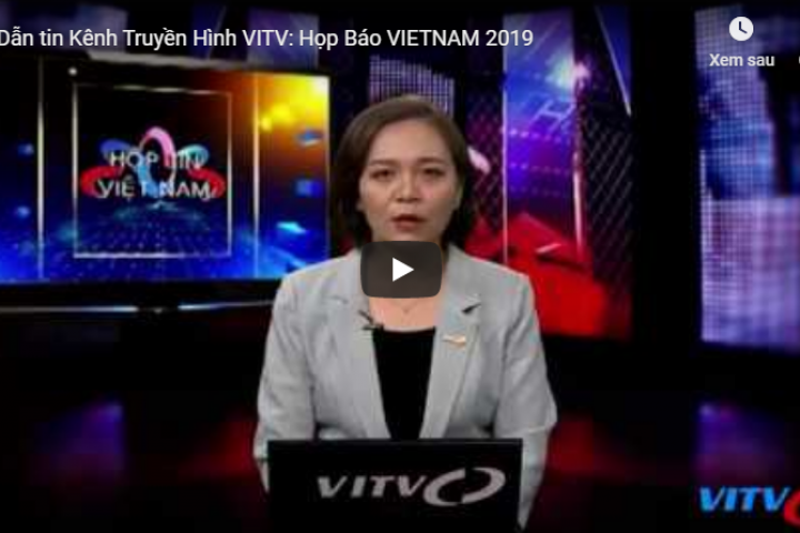 [ Video] Dẫn tin Kênh Truyền Hình VITV: Họp Báo VIETNAM 2019